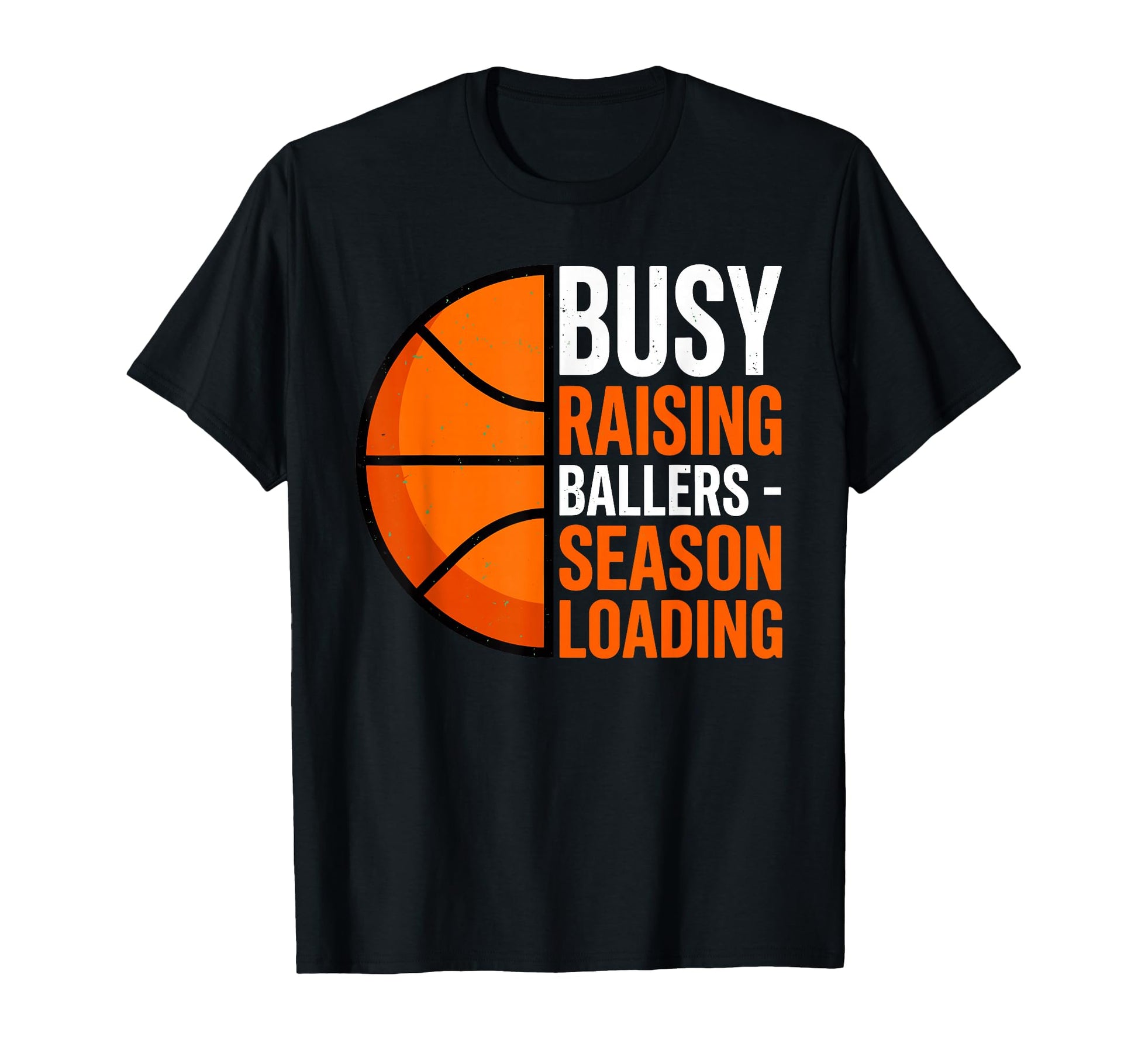 Busy Raising Ballers Basketball T-Shirt - Minimalist Print Men Women - T-Shirt, Sweatshirt, Hoodie
