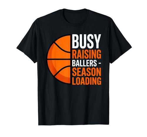Busy Raising Ballers Basketball T-Shirt - Minimalist Print Men Women - T-Shirt, Sweatshirt, Hoodie