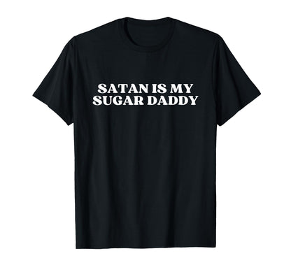Satan Is My Sugar Daddy Y2K T-Shirt - Aesthetic Graphic for Adults - T-Shirt, Sweatshirt, Hoodie