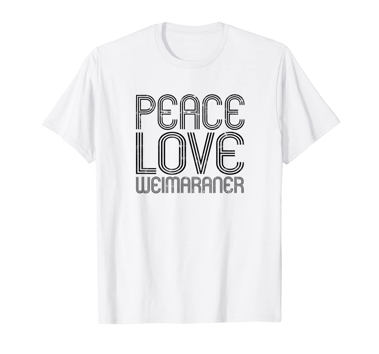 Peace Love Weimaraner German Weimeraner T-Shirt - Trendy Graphic Men Women - T-Shirt, Sweatshirt, Hoodie