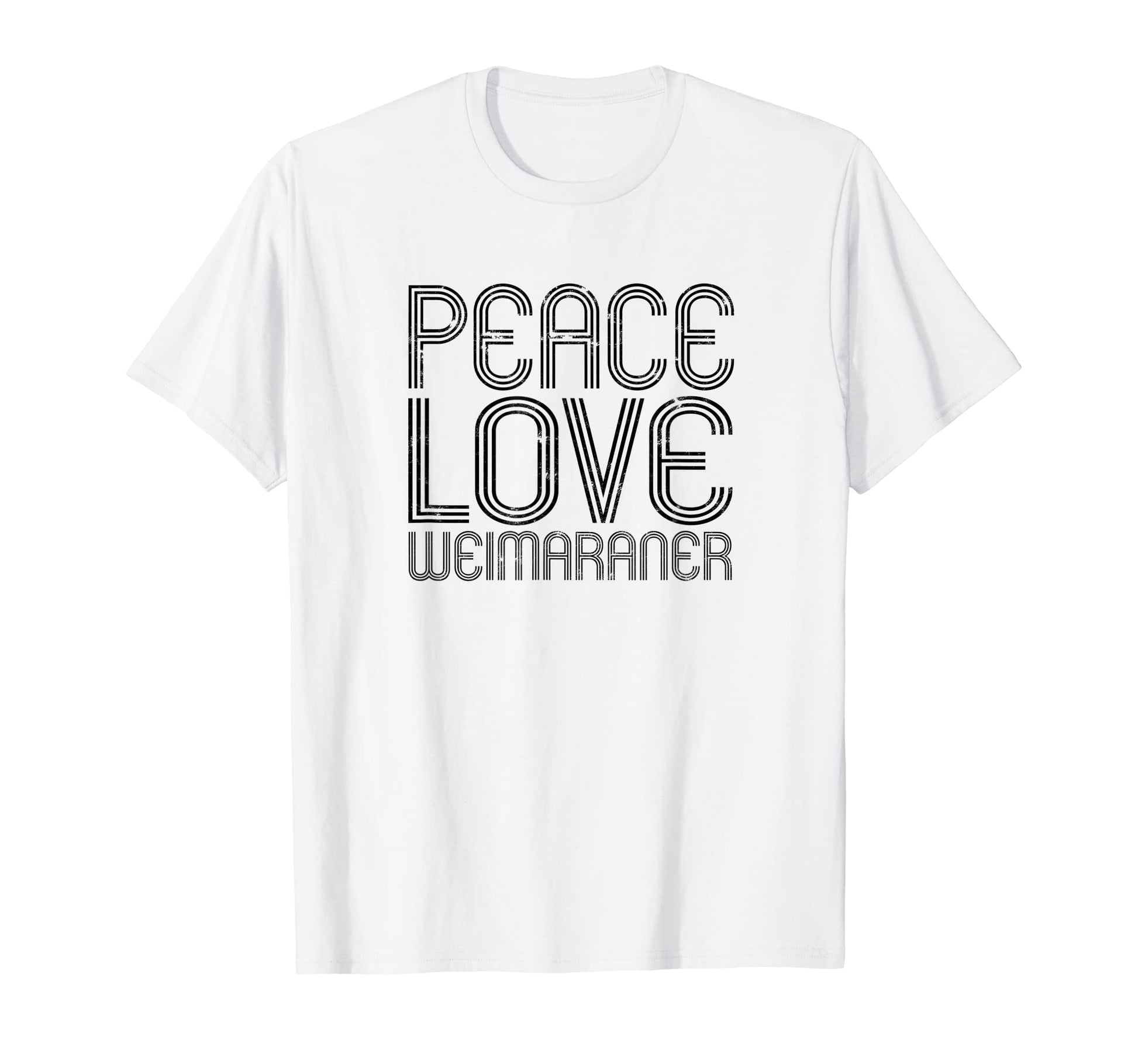Peace Love Weimaraner German Weimeraner T-Shirt - Trendy Graphic Men Women - T-Shirt, Sweatshirt, Hoodie
