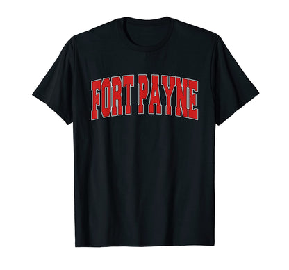 Fort Payne Al Alabama Varsity Usa Sports T-Shirt - Custom Art Print Unisex - T-Shirt, Sweatshirt, Hoodie