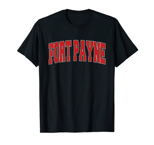 Fort Payne Al Alabama Varsity Usa Sports T-Shirt - Custom Art Print Unisex - T-Shirt, Sweatshirt, Hoodie