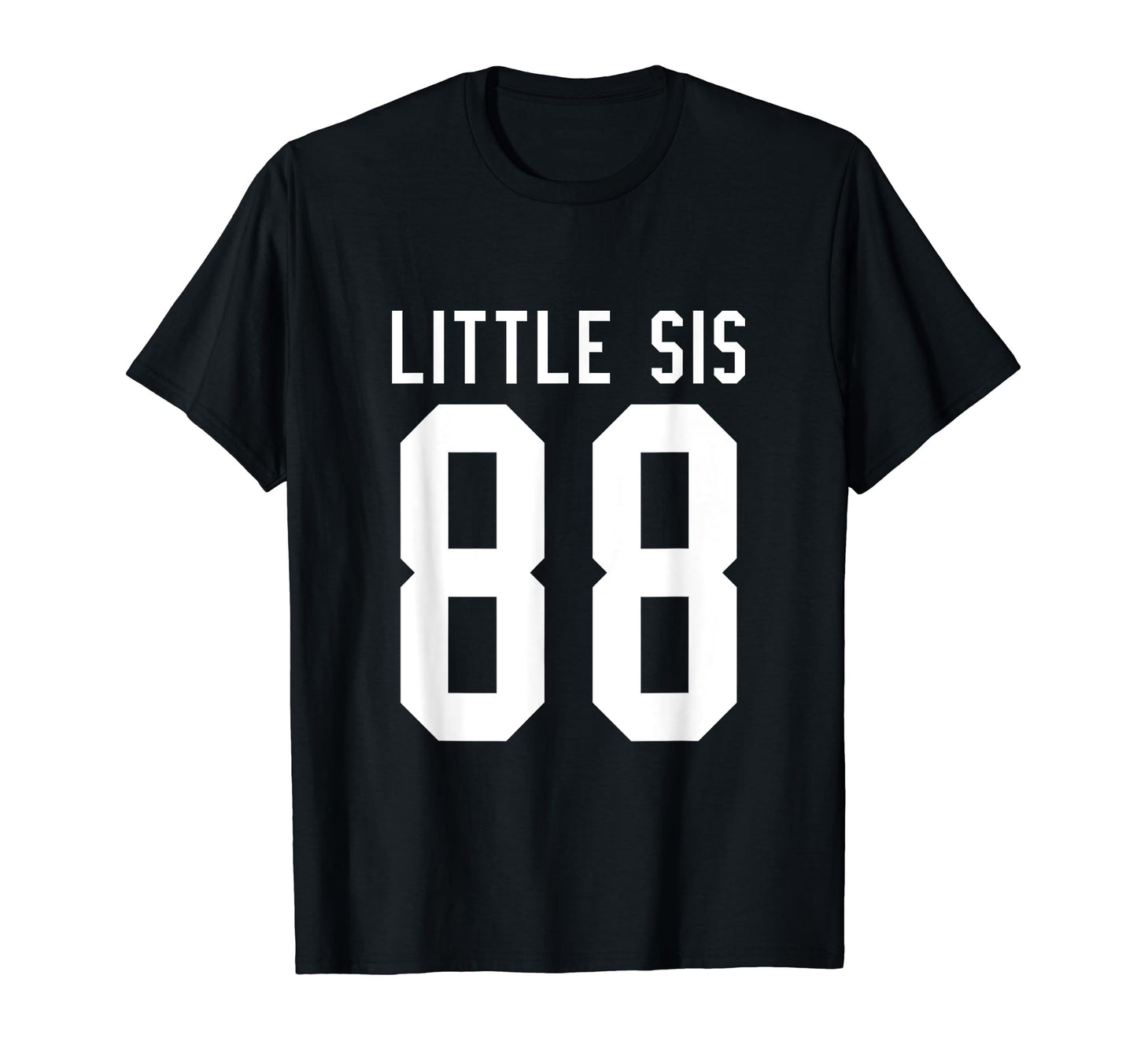 Number 88 Little Sis Biggest Fan Football T-Shirt - Trendy Graphic Unisex - T-Shirt, Sweatshirt, Hoodie