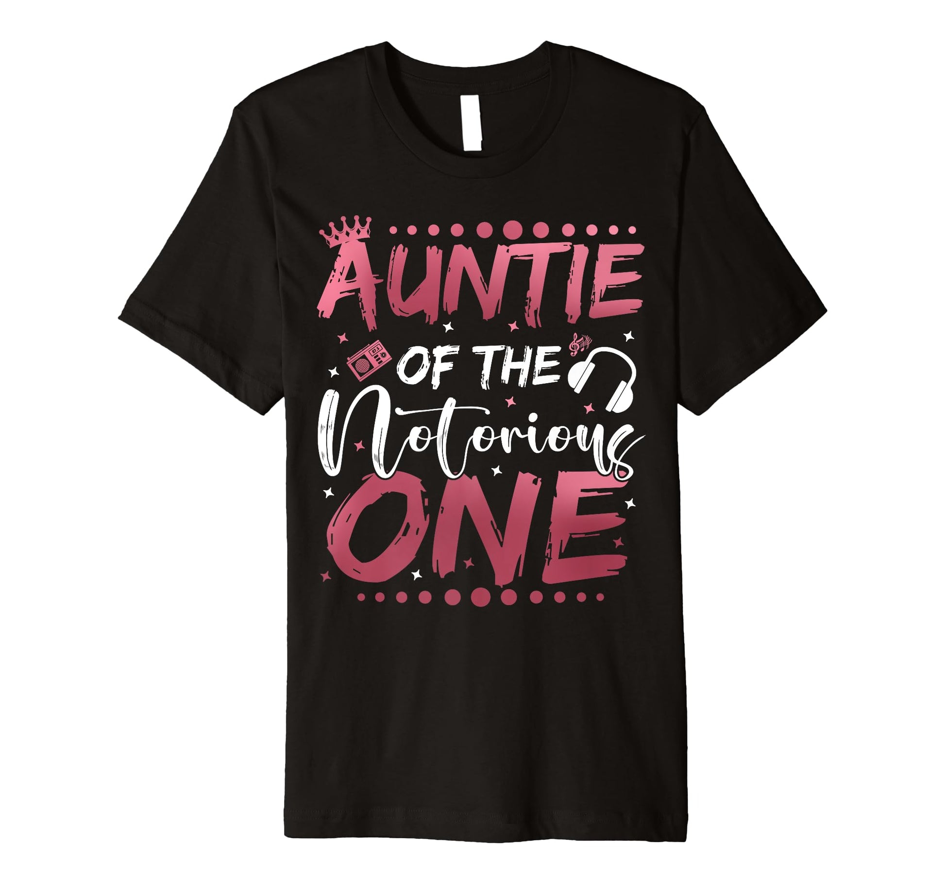 Auntie Notorious One 1St Birthday Old T-Shirt - Novelty Apparel Men Women - T-Shirt, Sweatshirt, Hoodie
