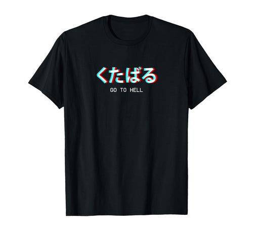Go To Hell Japanese Vaporwave Aesthetic T-Shirt - Trendy Graphic Unisex - T-Shirt, Sweatshirt, Hoodie