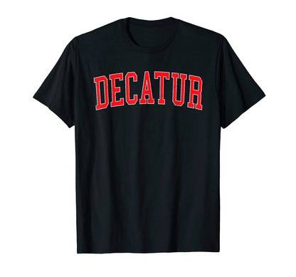 Decatur Il Varsity Red Text T-Shirt - Streetwear Style Unisex - T-Shirt, Sweatshirt, Hoodie