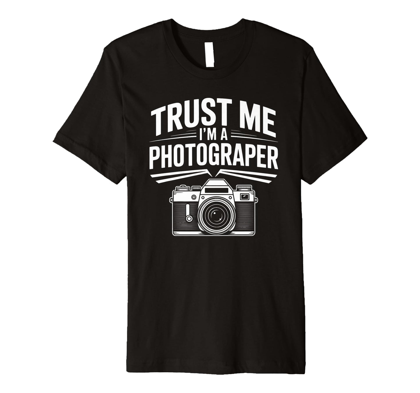 Trust Me Im Photographer Camera Hobby T-Shirt - Streetwear Style Unisex - T-Shirt, Sweatshirt, Hoodie