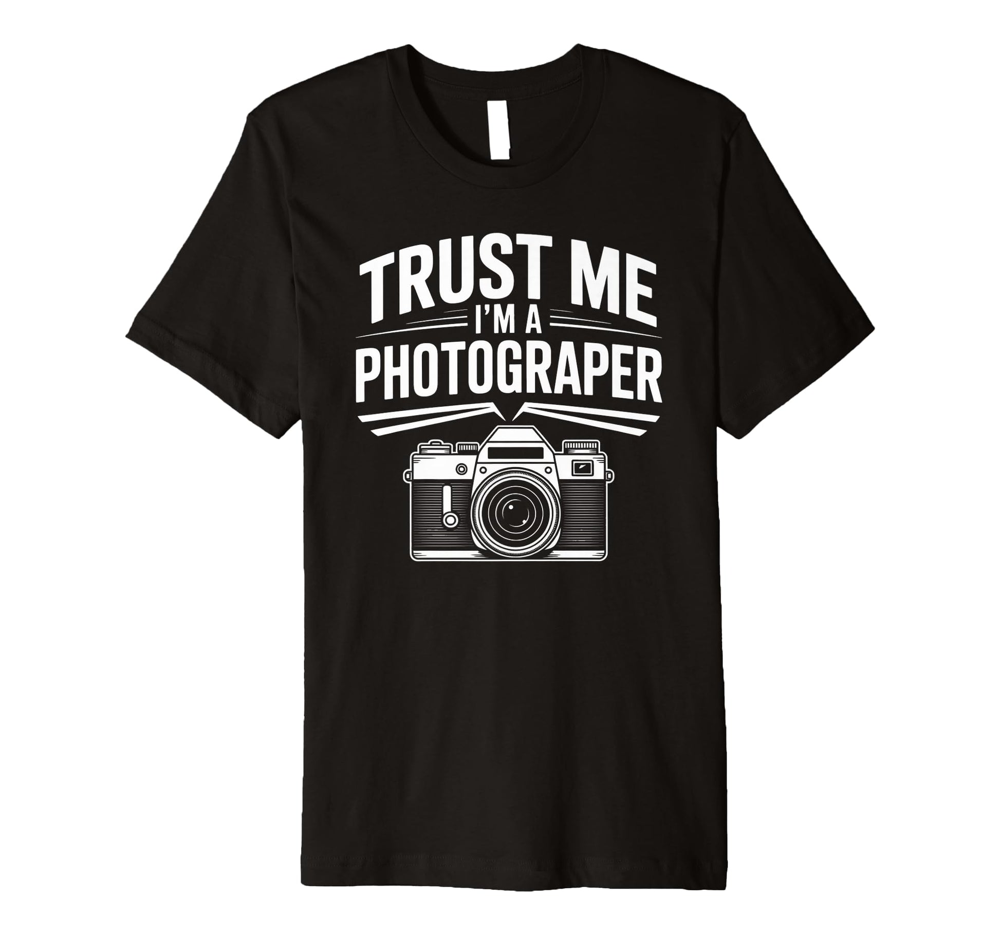 Trust Me Im Photographer Camera Hobby T-Shirt - Streetwear Style Unisex - T-Shirt, Sweatshirt, Hoodie
