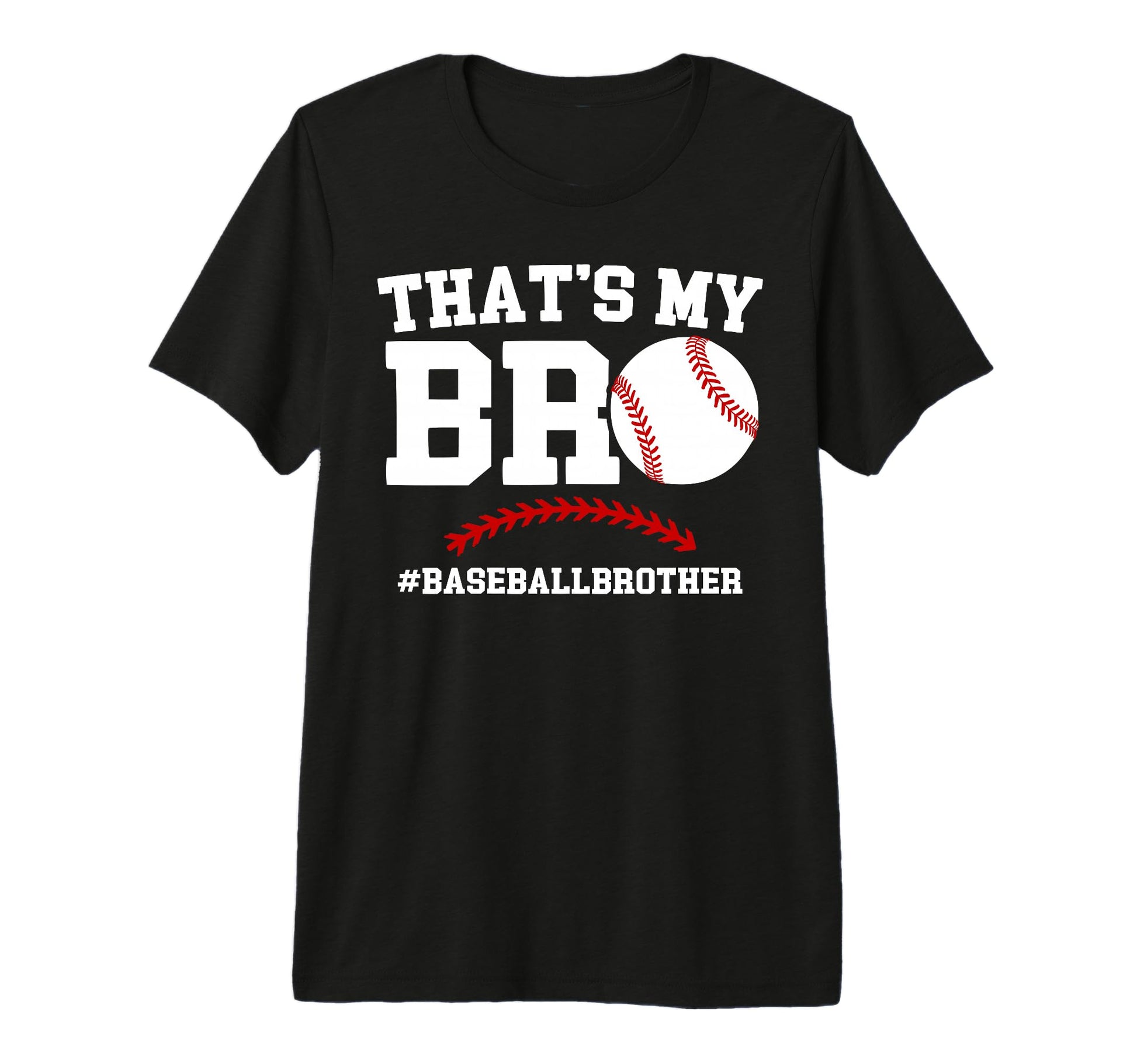 Thats My Bro Baseball Brother T-Shirt - Streetwear Style for Adults - T-Shirt, Sweatshirt, Hoodie
