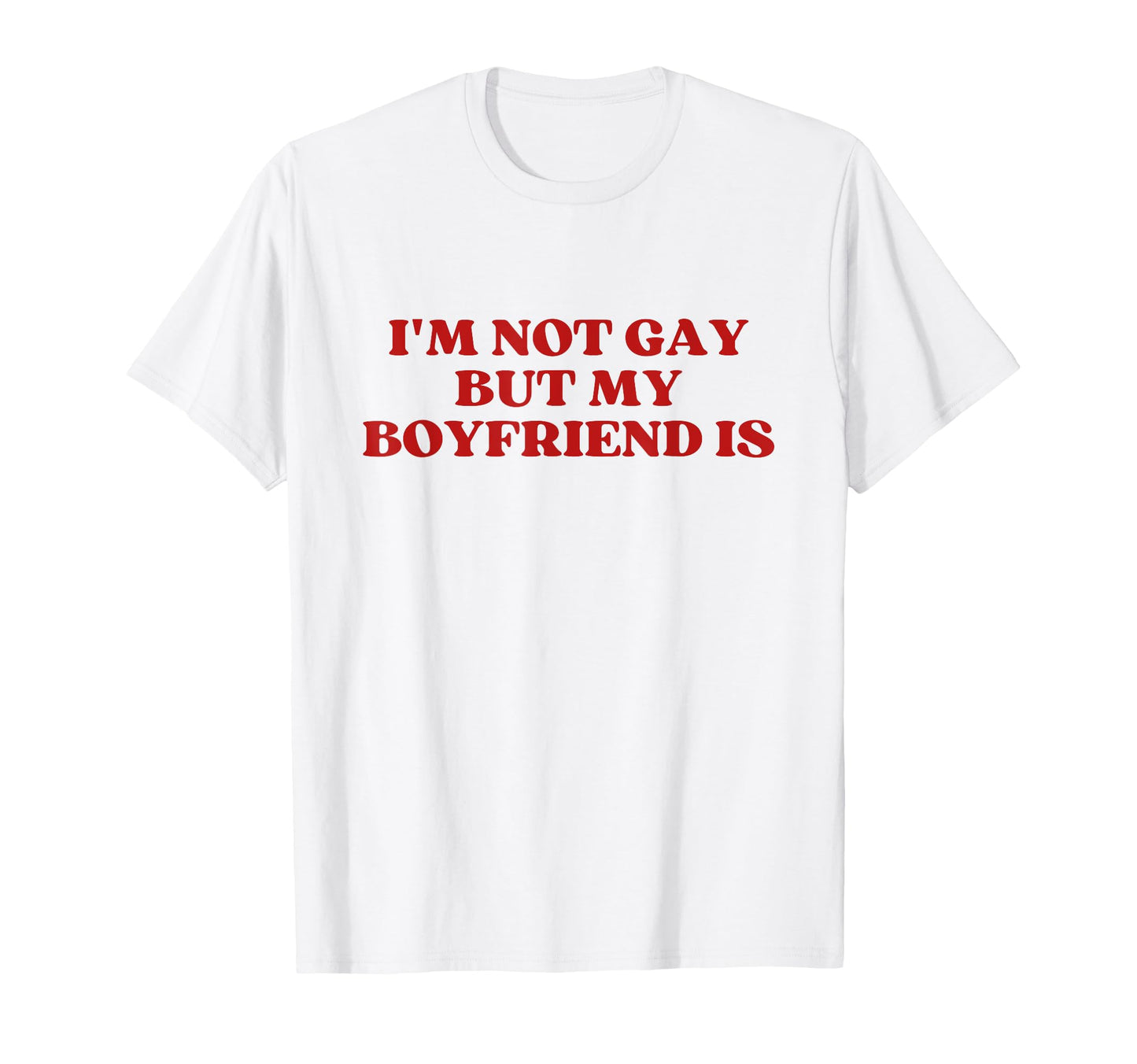 Im Not Gay But My Boyfriend Is Lgbt Gay T-Shirt - Unique Graphic Unisex - T-Shirt, Sweatshirt, Hoodie