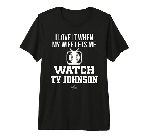 My Wife Lets Me Watch Ty Johnson Prospect T-Shirt - Graphic Print Unisex - T-Shirt, Sweatshirt, Hoodie