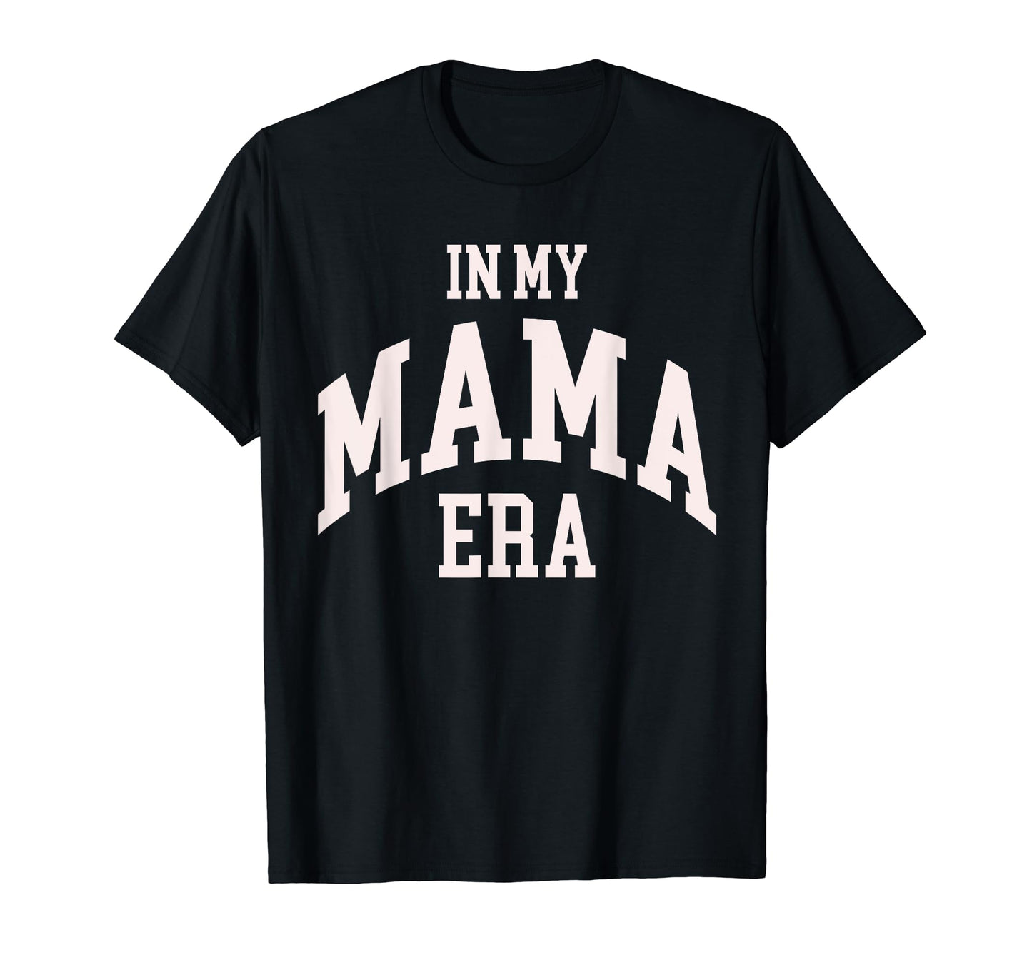 My Mama Era Varsity Mom Mothers Day T-Shirt - Streetwear Style Men Women - T-Shirt, Sweatshirt, Hoodie