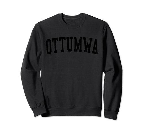 Ottumwa Ia Distressed Black Varsity Sweatshirt - Novelty Apparel Unisex - T-Shirt, Sweatshirt, Hoodie