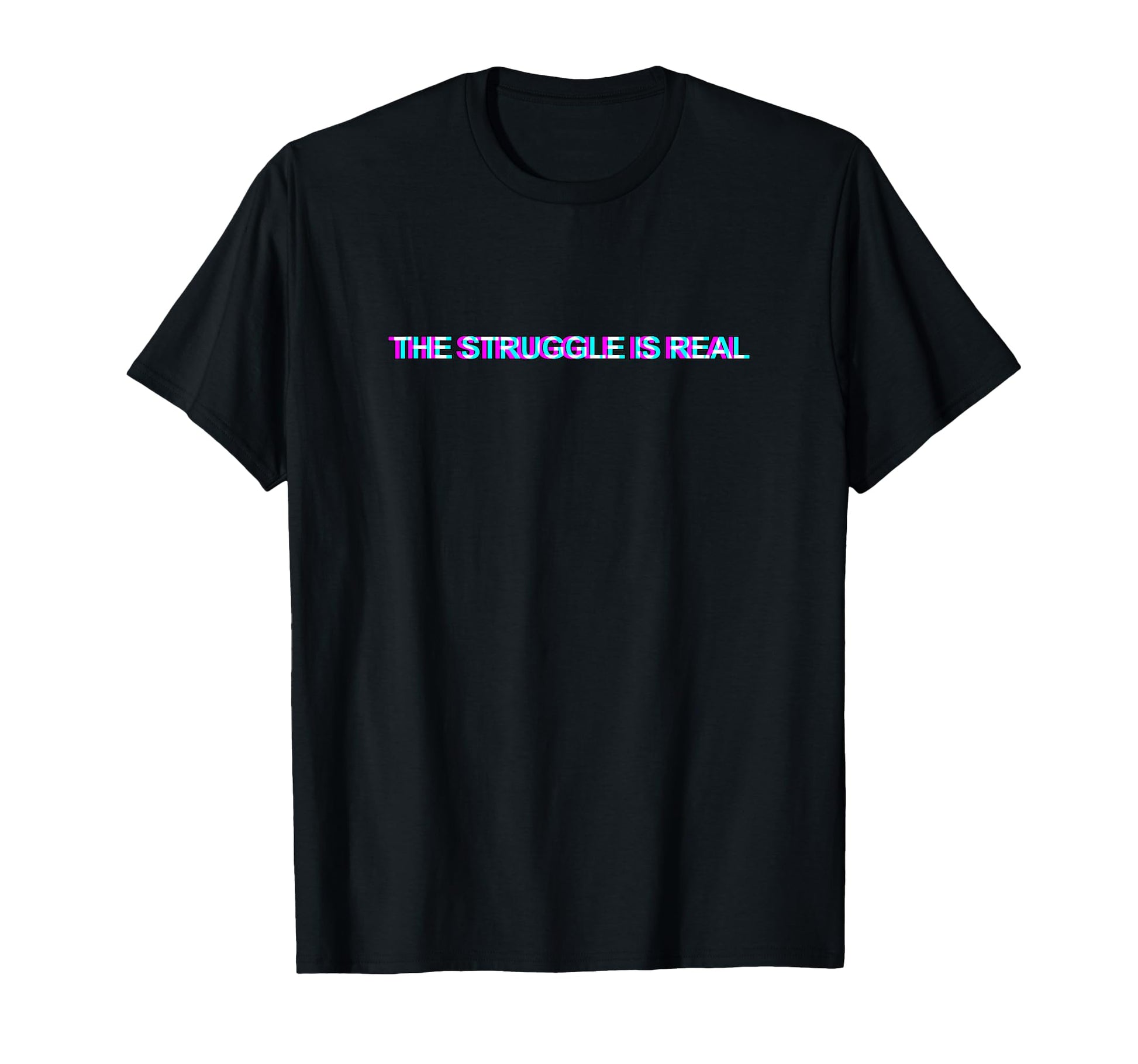 Struggle Is Real Anaglyph Aesthetic T-Shirt - Unique Graphic for Adults - T-Shirt, Sweatshirt, Hoodie