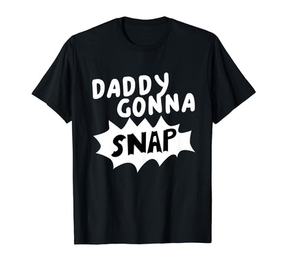 Daddys Gonna Snap Photography Camera T-Shirt - Aesthetic Graphic Men Women - T-Shirt, Sweatshirt, Hoodie