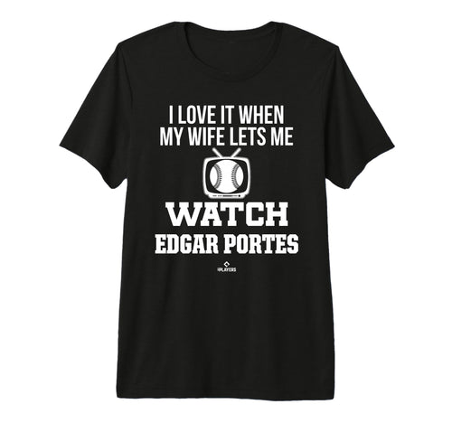 My Wife Lets Me Watch Edgar Portes T-Shirt - Novelty Apparel for Adults - T-Shirt, Sweatshirt, Hoodie