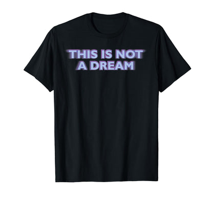 This Is Not Dream Vaporwave Aesthetic T-Shirt - Aesthetic Graphic Unisex - T-Shirt, Sweatshirt, Hoodie