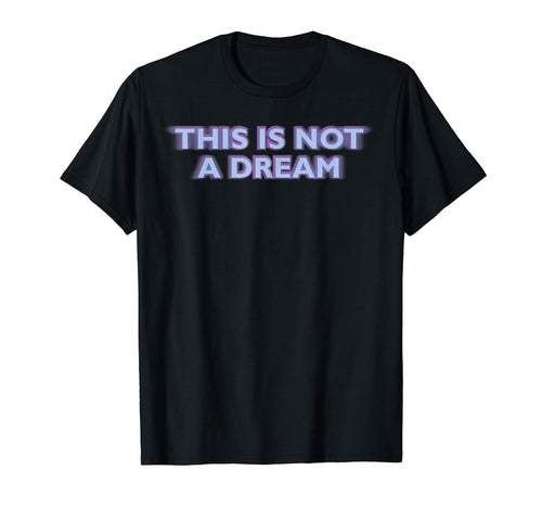 This Is Not Dream Vaporwave Aesthetic T-Shirt - Aesthetic Graphic Unisex - T-Shirt, Sweatshirt, Hoodie
