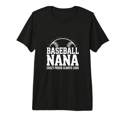 Funny Baseball Nana Proud Loud Tri T-Shirt - Streetwear Style for Adults - T-Shirt, Sweatshirt, Hoodie