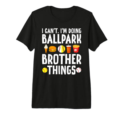 Im Doing Ballpark Brother Things T-Shirt - Minimalist Print Unisex - T-Shirt, Sweatshirt, Hoodie