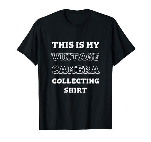This Is My Camera Collecting T-Shirt - Minimalist Print Men Women - T-Shirt, Sweatshirt, Hoodie