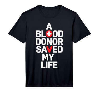 Mens Blood Donor Saved My Life T-Shirt - Casual Everyday Wear Men Women - T-Shirt, Sweatshirt, Hoodie