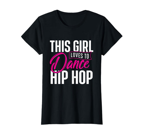 Loves To Dance Hip Hop Hiphop T-Shirt - Fun Novelty Design for Adults - T-Shirt, Sweatshirt, Hoodie