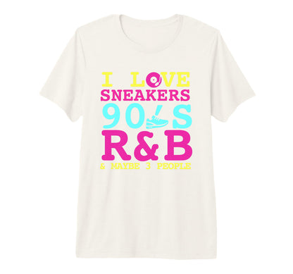 I Like Sneakers 90S R B And Like 3 T-Shirt - Custom Art Print Men Women - T-Shirt, Sweatshirt, Hoodie
