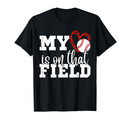My Heart Is That Field Baseball T-Shirt - Streetwear Style Men Women - T-Shirt, Sweatshirt, Hoodie
