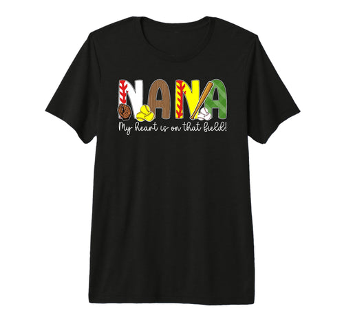 That Field Baseball Softball Nana Grandma T-Shirt - Novelty Apparel Unisex - T-Shirt, Sweatshirt, Hoodie