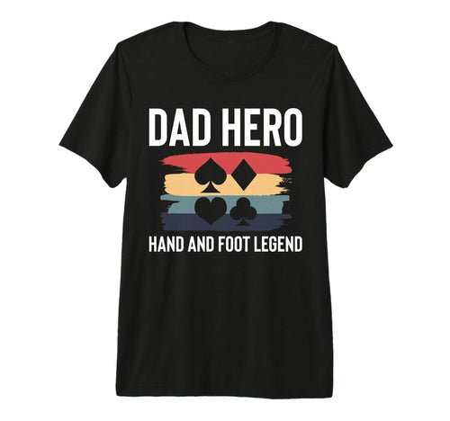 Mens Dad Hero Hand And Foot Card Game T-Shirt - Streetwear Style Unisex - T-Shirt, Sweatshirt, Hoodie
