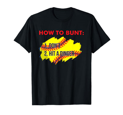 How To Bunt 1 Dont 2 Hit Dinger T-Shirt - Aesthetic Graphic for Adults - T-Shirt, Sweatshirt, Hoodie