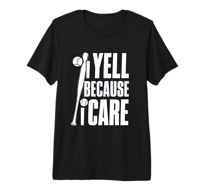 Baseball I Yell Because I Care T-Shirt - Minimalist Print Men Women - T-Shirt, Sweatshirt, Hoodie