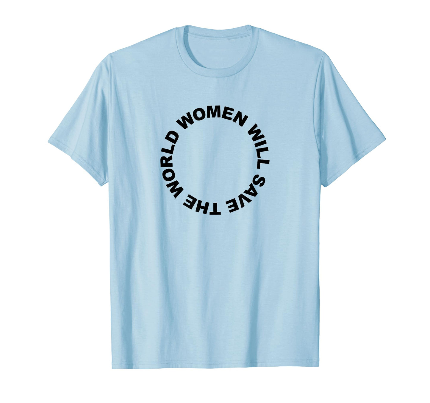 Will Save World Female Peace Love T-Shirt - Fun Novelty Design for Adults - T-Shirt, Sweatshirt, Hoodie