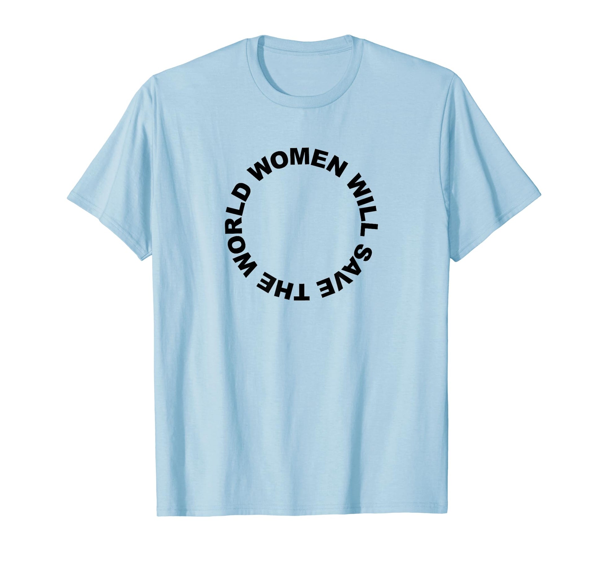 Will Save World Female Peace Love T-Shirt - Fun Novelty Design for Adults - T-Shirt, Sweatshirt, Hoodie
