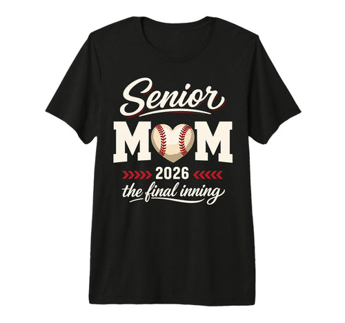 Baseball Senior Mom 2026 Final Inning T-Shirt - Trendy Graphic for Adults - T-Shirt, Sweatshirt, Hoodie