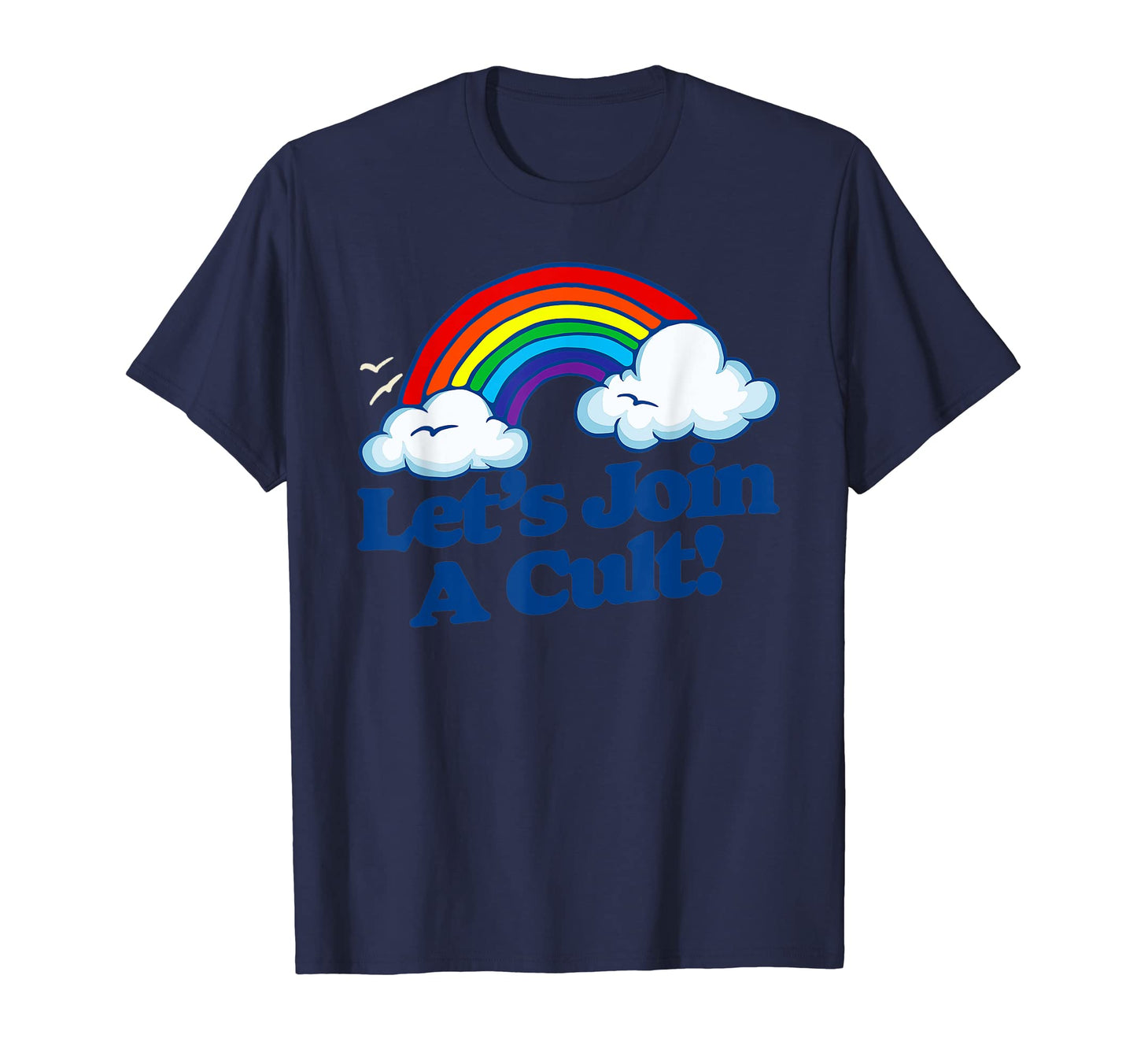 Lets Join Cult Funny Rainbow Joke 1980S T-Shirt - Aesthetic Graphic Unisex - T-Shirt, Sweatshirt, Hoodie