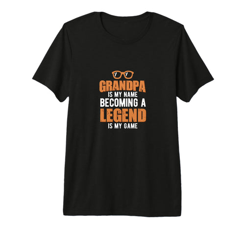 Grandpa Is My Name Becoming T-Shirt - Casual Everyday Wear for Adults - T-Shirt, Sweatshirt, Hoodie