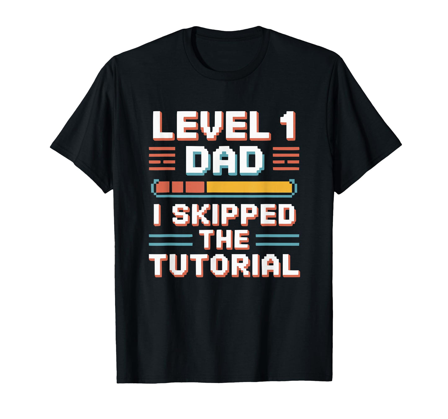 Funny Gag Gift Level 1 Gamer Dad T-Shirt - Novelty Apparel for Adults - T-Shirt, Sweatshirt, Hoodie