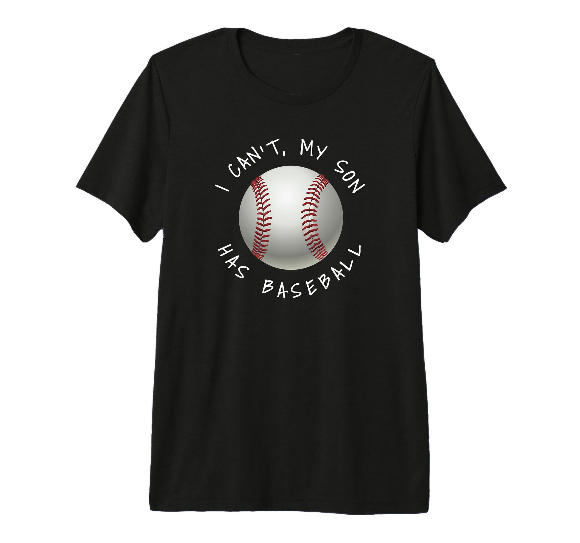 I Cant My Son Has Baseball Practice T-Shirt - Trendy Graphic Men Women - T-Shirt, Sweatshirt, Hoodie