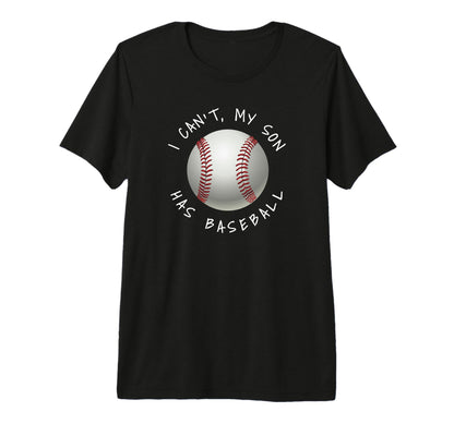 I Cant My Son Has Baseball Practice T-Shirt - Trendy Graphic Men Women - T-Shirt, Sweatshirt, Hoodie