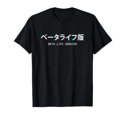 Beta Life Version Japanese Vaporwave T-Shirt - Novelty Apparel for Adults - T-Shirt, Sweatshirt, Hoodie