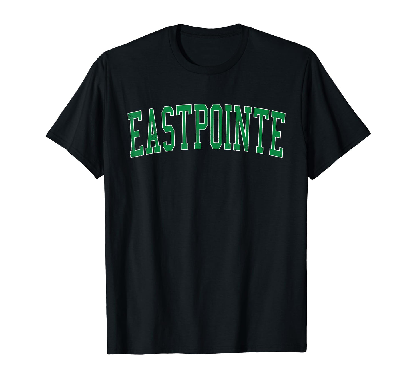 Eastpointe Mi Distressed Green T-Shirt - Custom Art Print for Adults - T-Shirt, Sweatshirt, Hoodie