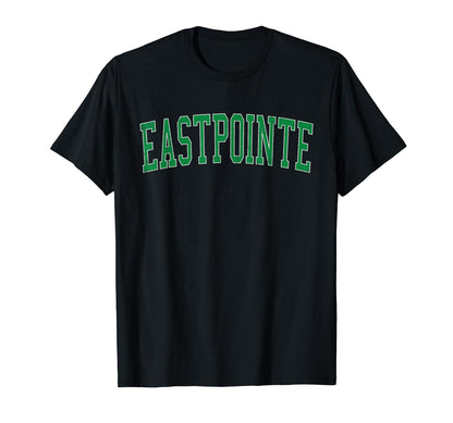 Eastpointe Mi Distressed Green T-Shirt - Custom Art Print for Adults - T-Shirt, Sweatshirt, Hoodie