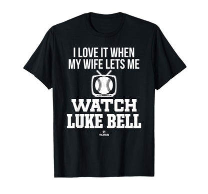 My Wife Lets Me Watch Luke Bell T-Shirt - Casual Everyday Wear Men Women - T-Shirt, Sweatshirt, Hoodie