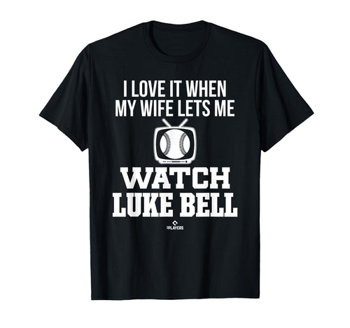 My Wife Lets Me Watch Luke Bell T-Shirt - Casual Everyday Wear Men Women - T-Shirt, Sweatshirt, Hoodie