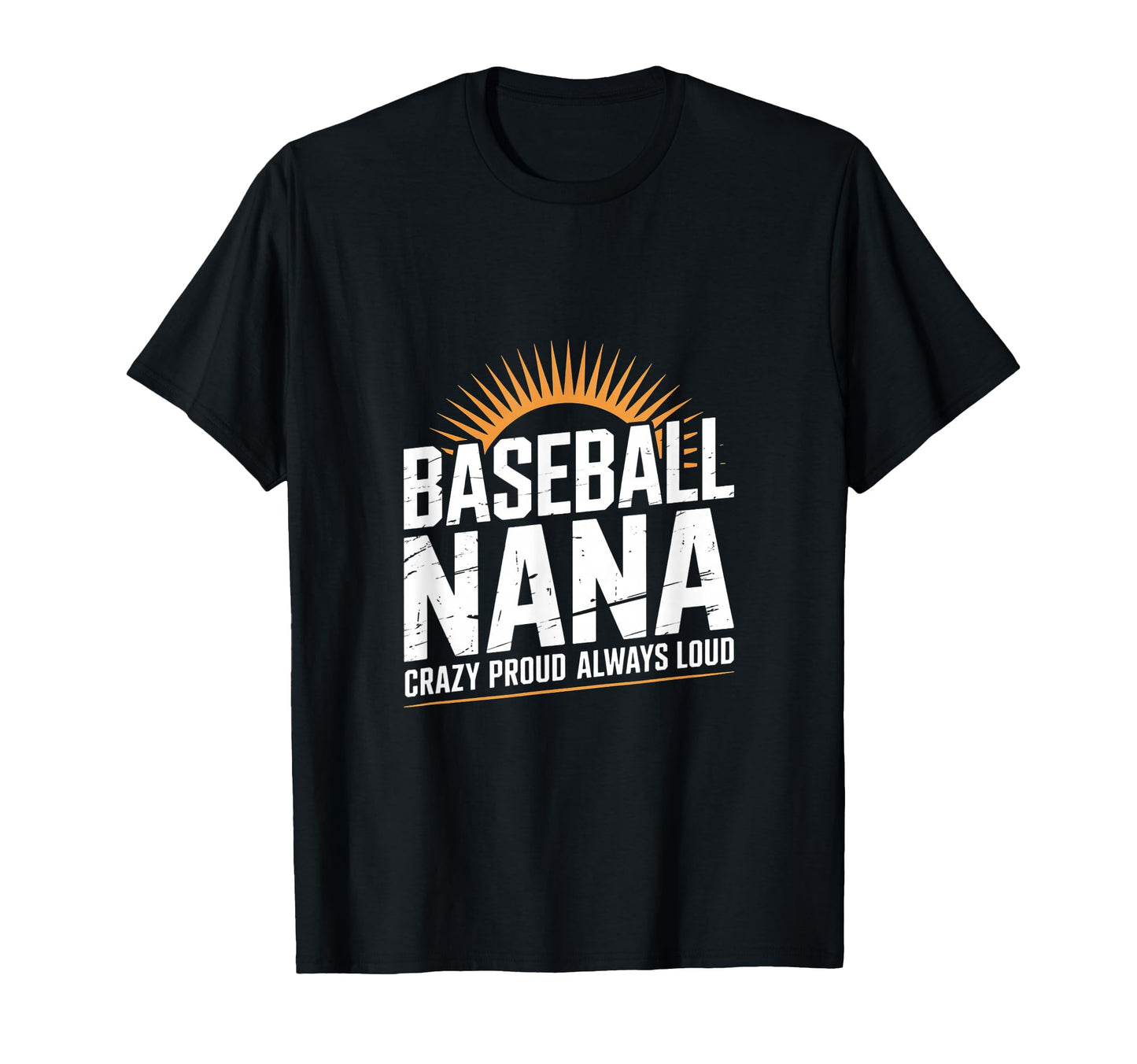 Funny Baseball Nana Proud Loud T-Shirt - Minimalist Print Men Women - T-Shirt, Sweatshirt, Hoodie