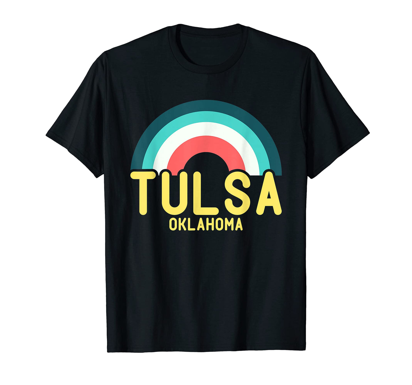 Tulsa Oklahoma Rainbow T-Shirt - Casual Everyday Wear Unisex - T-Shirt, Sweatshirt, Hoodie