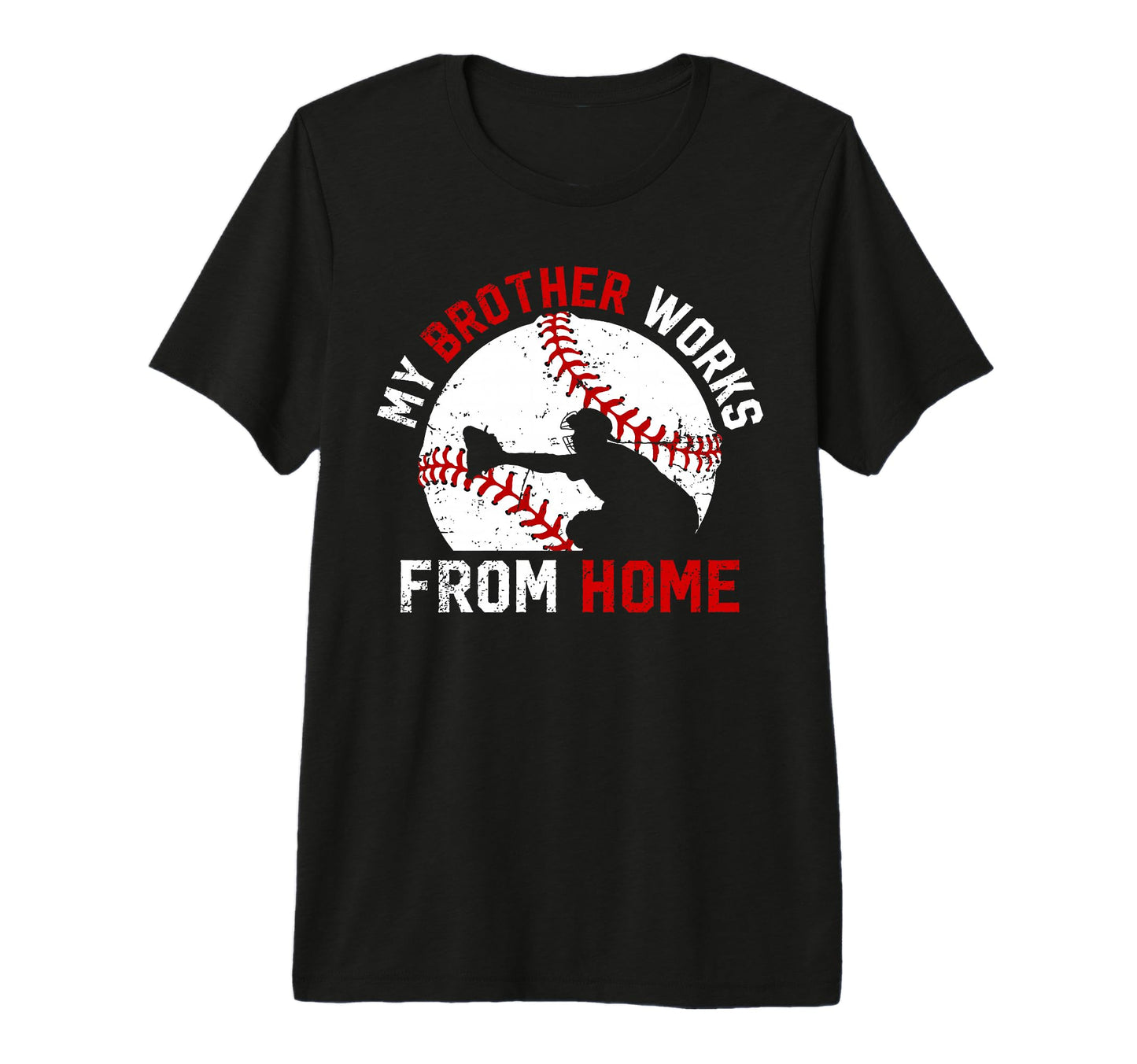 Baseball Catcher Brother Funny T-Shirt - Casual Everyday Wear for Adults - T-Shirt, Sweatshirt, Hoodie
